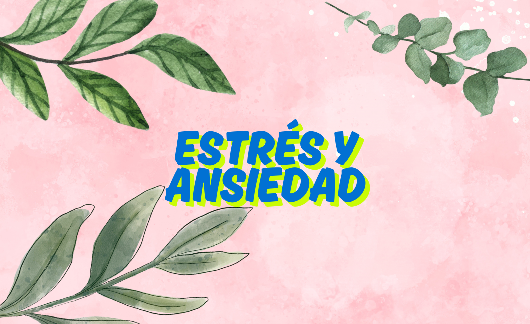 ESTRÉS Y ANSIEDAD