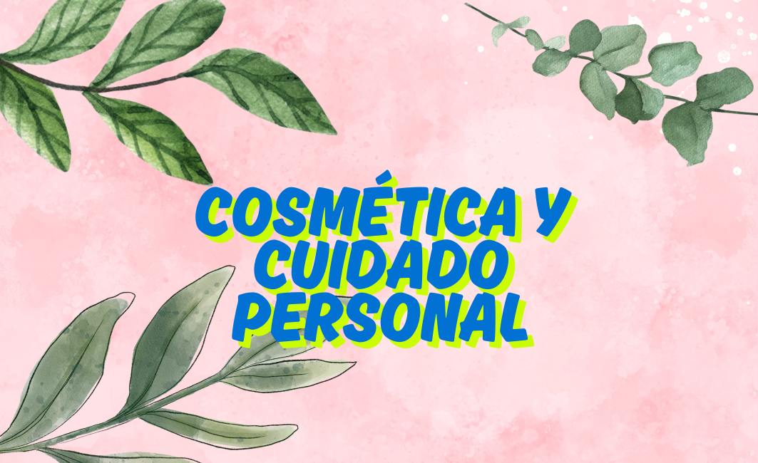 COSMÉTICA Y CUIDADO PERSONAL