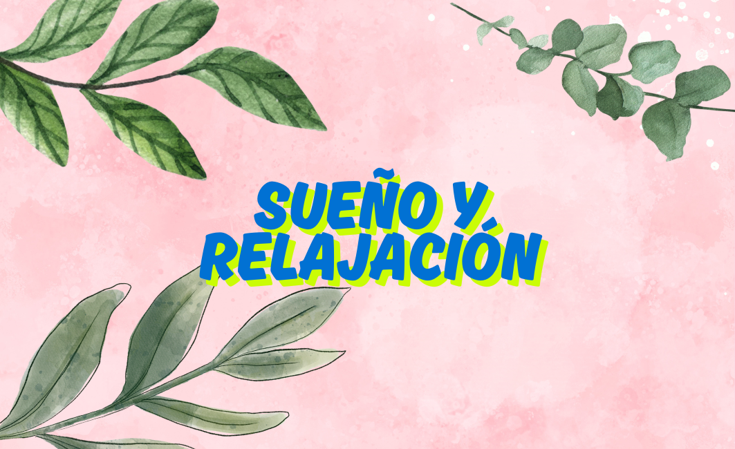 SUEÑO Y RELAJACIÓN