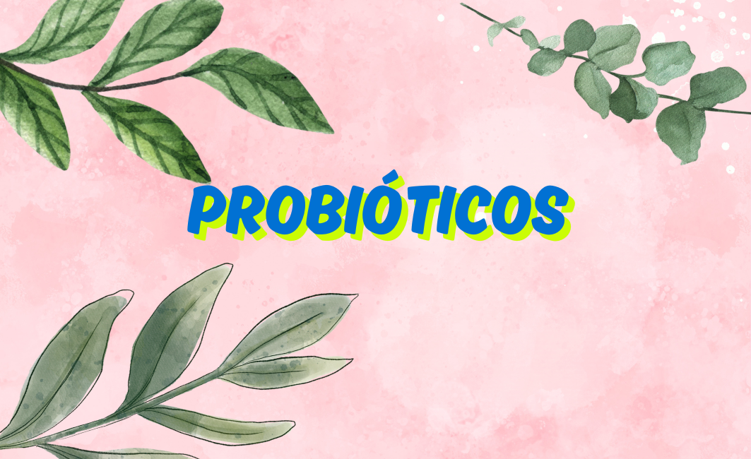 PROBIÓTICOS
